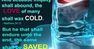 Christ's statement in matthew 24:12 is …lawlessness will abound…. the greek word translated as lawlessness or iniquity in most versions of the bible is anomia. Last Days Review: PROPHECY--The love of many shall wax cold!
