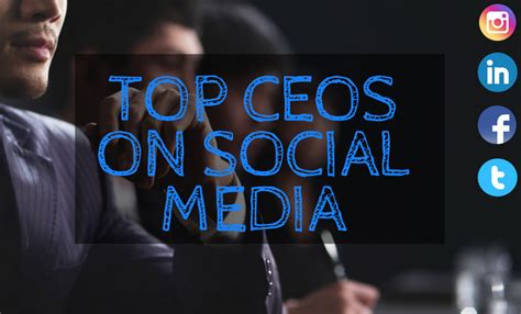 28 Top Ceos And Business Leaders On Social Media Summaries Included