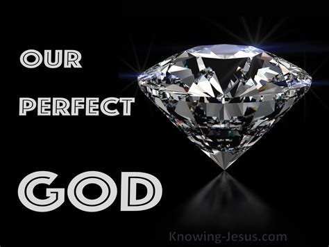 Our Perfect God Character And Attributes Of God 7﻿