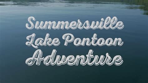 Summersville Lake Pontoon Adventure Youtube