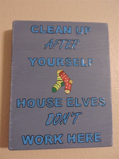 Wall Art Clean Up After Yourself House Elves By Puddlejumperts