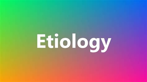 Etiology Medical Definition And Pronunciation Youtube