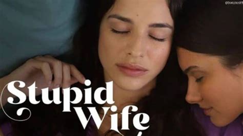 stupid wife season 2 episode 3 release date recap streaming guide otakukart