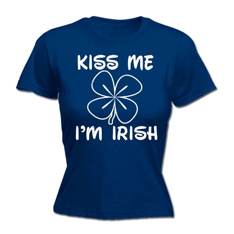 Kiss Me Im Irish Womens T Shirt Ireland St Patricks Day Paddys T Birthday Ebay