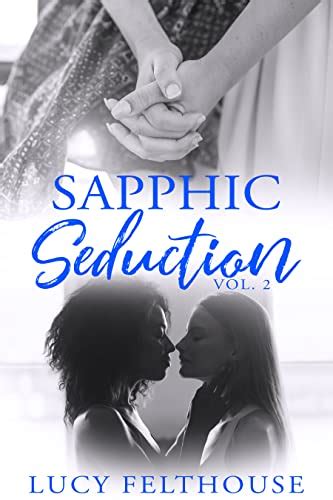 Sapphic Seduction Vol 2 By Lucy Felthouse I Heart Sapphfic Find Your Next Sapphic Fiction Read