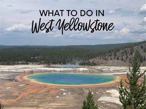 Things To Do In West Yellowstone From Thirty Handmade Days