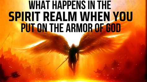 What Happens In The Spirit Realm When You Put On The Armor Of God Youtube