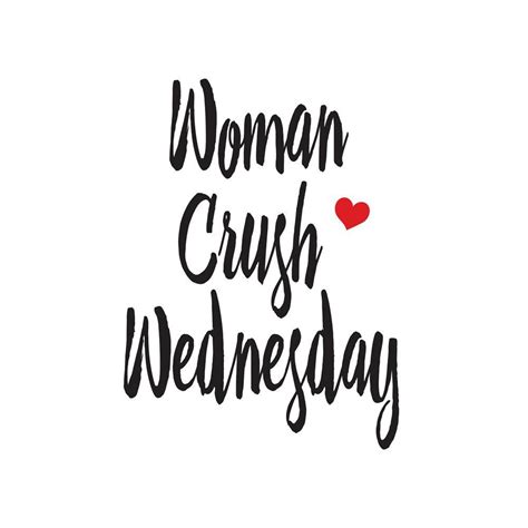 Inspirational Print Woman Crush Wednesday Trending Quote Etsy Woman Crush Wednesday Quotes