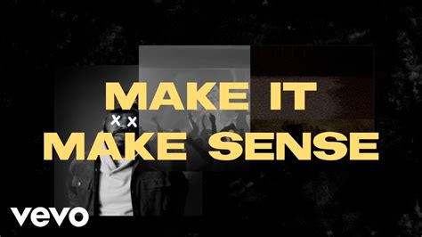 So Make It Make Sense Lyric Video Youtube