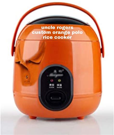 Here You Go Uncle Roger Your Very Own Orange Polo Rice Cooker R