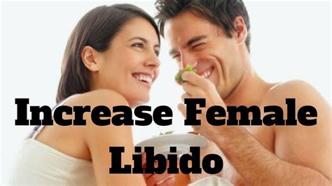 top 10 foods to increase female libido naturally youtube