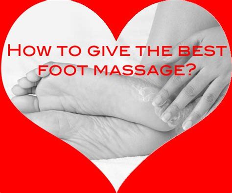 the best way to end the night for valentine s day is to give your loved one the best foot