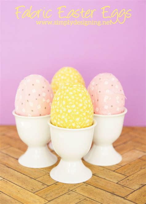 Fabric Covered Eggs With A Twist Easter Eggs Easter Craft