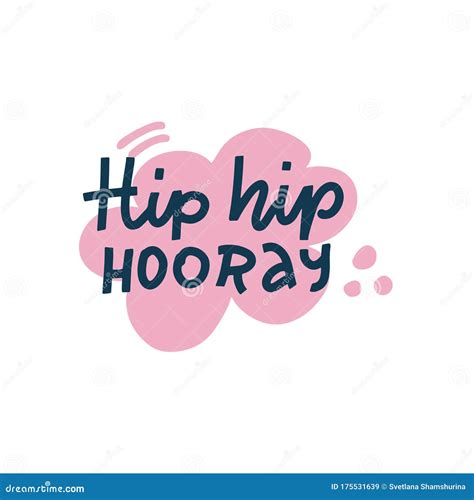 Hip Hip Hooray Hand Drawn Lettering In Doodle Bubble Quote Sketch