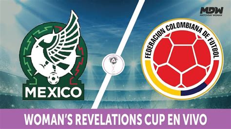 M Xico Vs Colombia En Vivo Women S Revelations Cup Youtube