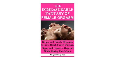 The Immeasurable Fantasy Of Female Orgasm G Spot And Female Orgasms