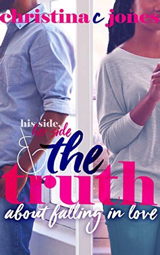 The Truth His Side Her Side And The Truth About Falling In Love