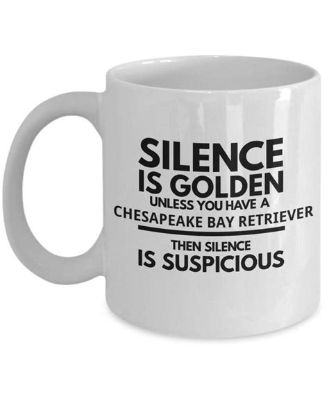 Chesapeake Bay Retriever Mug Silence Is Golden Unless You Have A