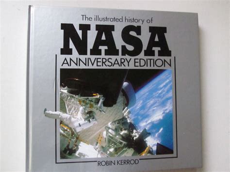 Illustrated History Of Nasa Anniversary Edition By Kerrod Robin New