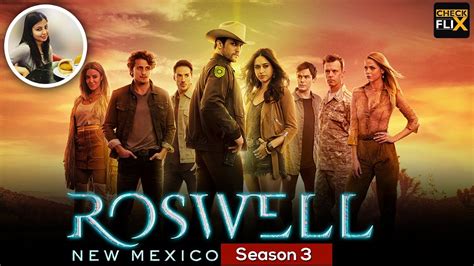 Roswell New Mexico Season 3 Release Date Cast Plot And Whats New In