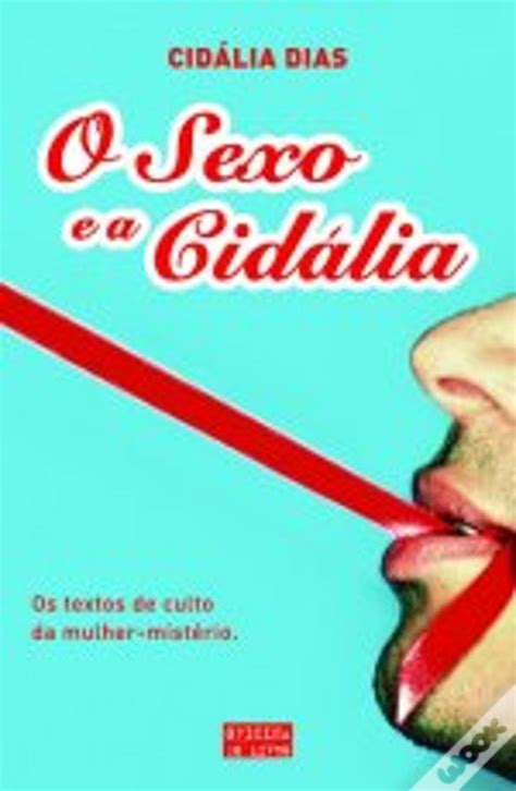 O Sexo e a Cidália de Cidália Dias Livro WOOK