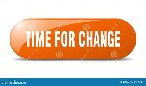 Time For Change Button Time For Change Sign Key Push Button Stock