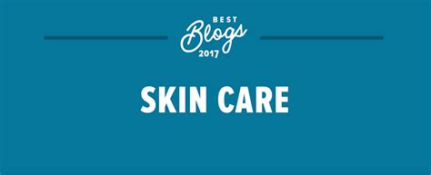 The Best Skin Care Blogs Of 2017