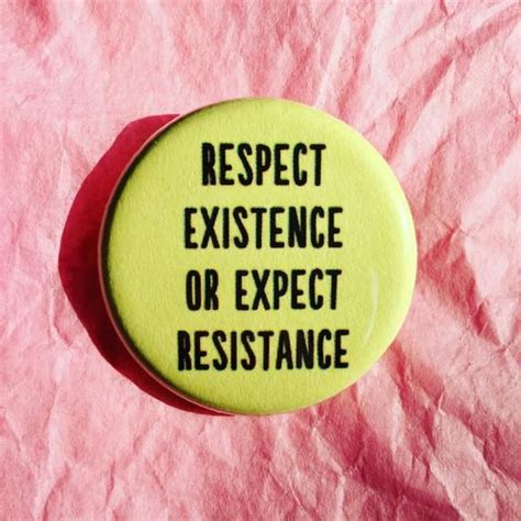Respect Existence Or Expect Resistance Punk Aesthetic Pin And