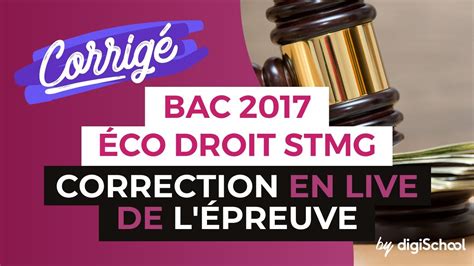 Bac 2017 - Correction en LIVE de l'épreuve d'ÉCO DROIT (Série STMG