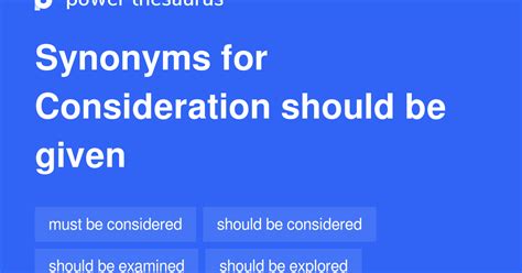 Consideration Should Be Given Synonyms 100 Words And Phrases For