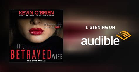 the betrayed wife by kevin o brien audiobook audible ca