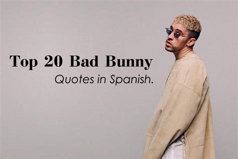 Top 20 Bad Bunny Quotes In Spanish Factsproviders