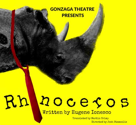 Gonzaga Theatre Presents Rhinoceros By Eugene Ionesco Gonzaga University