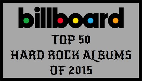 Billboard Top 50 Hard Rock Albums Of 2015 Hard Rock Daddy
