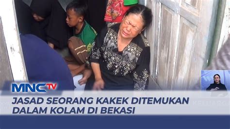 Jasad Seorang Kakek Ditemukan Dalam Kolam Di Bekasi Youtube