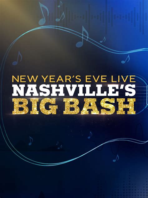 New Years Eve Live Nashvilles Big Bash December 31 2023 On Cbs Tv Regular