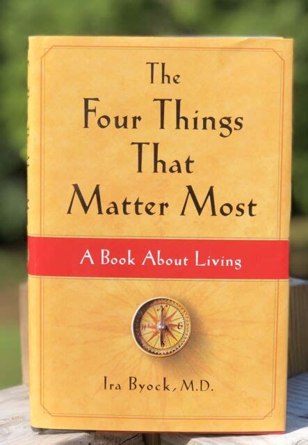 The Four Things That Matter Most A Book About Living By Ira Byock