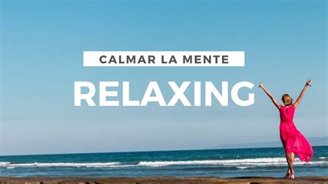 MÚsica Relajante Con Olas Del Mar 🌊 Música De Relajación Para Calmar