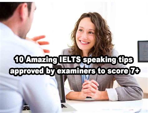 10 Amazing Ielts Speaking Tips Approved By Examiners To Score 7