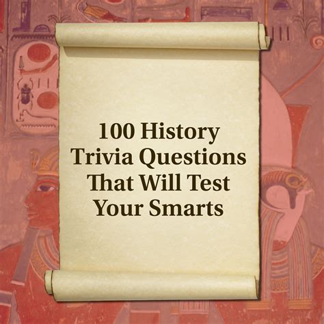100 History Trivia Question With Answers That Will Test Your Smarts