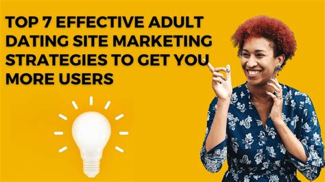 top 7 effective adult dating site marketing strategies to get you more users youtube