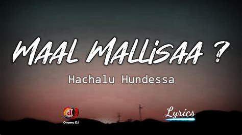 Hachalu Hundessa Maal Mallisaa Lyrics Video New Oromo Music 2021