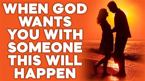 When God Wants You With Someone This Will Happen Gods Message For