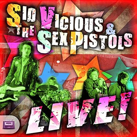 Sid Vicious And The Sex Pistols Live By Sid Vicious And The Sex Pistols On Amazon Music Uk