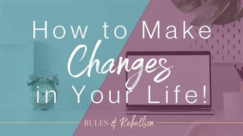 How To Make Changes In Your Life
