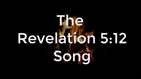 The Revelation 5:12 Song | Revelation 5, Songs, Revelation