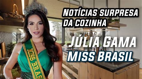 Júlia Gama Miss Brasil 2020 Notícias Surpresa Da Cozinha Youtube