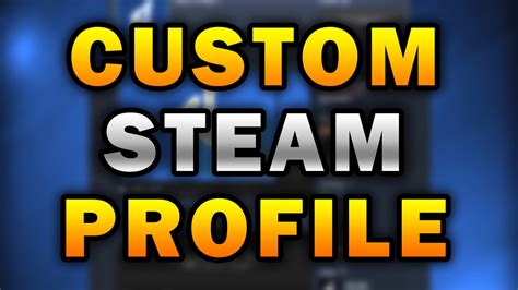 Custom Steam Profile Tips And Tricks To Get The Best Steam Profile