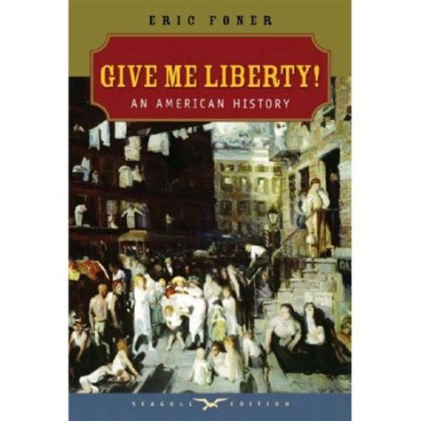 Give Me Liberty An American History Seagull V Edition Seagull Edition Amazon Co Uk Foner