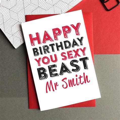Happy Birthday You Sexy Beast Greetings Card By Do You Punctuate